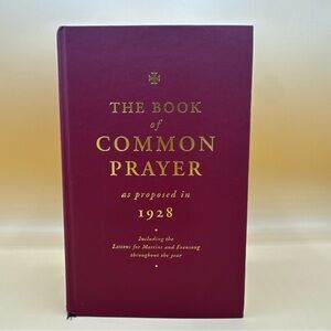 THE BOOK OF COMMON PRAYER: AS PROPOSED IN 1928 By The Church Of England Hardback